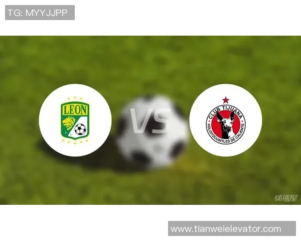 051蒂华纳与莱昂的精彩对决揭示了足球战术与团队协作的重要性